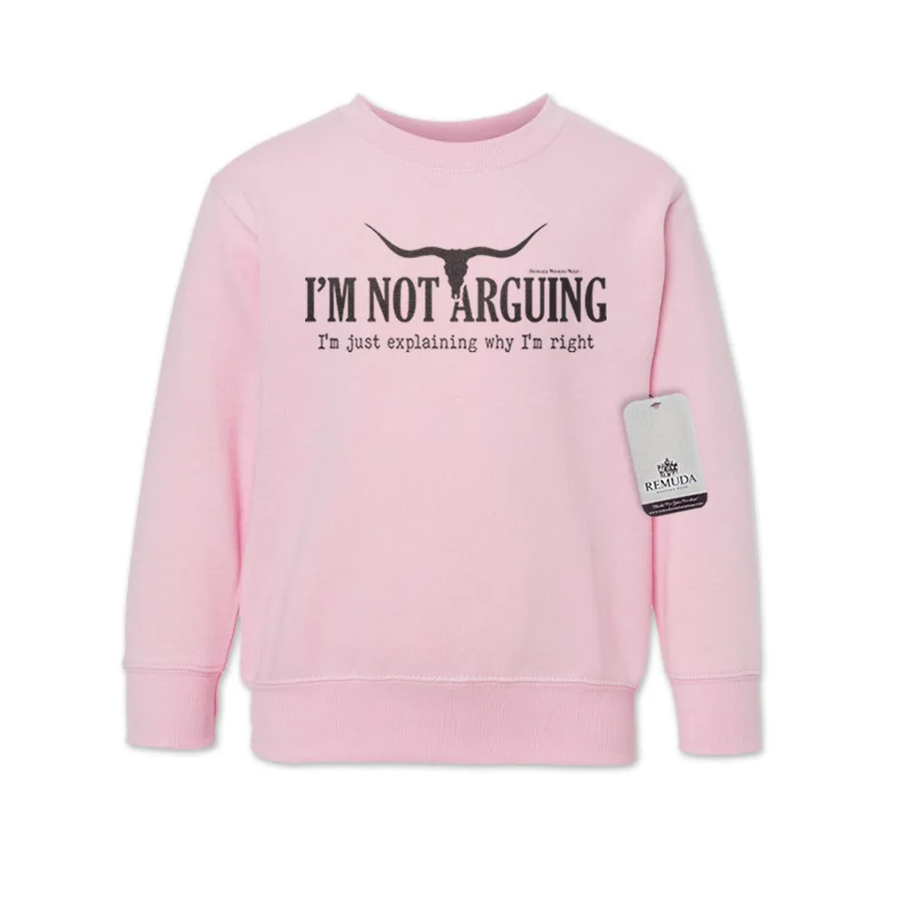I'm Not Arguing, I'm Just Explaining Why I'm Right - Western Toddler Sweatshirt