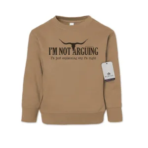 I'm Not Arguing, I'm Just Explaining Why I'm Right - Western Toddler Sweatshirt