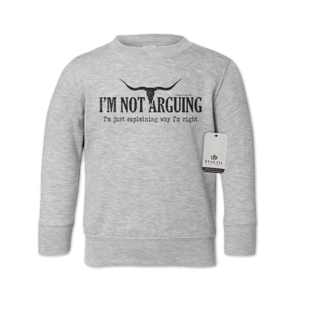I'm Not Arguing, I'm Just Explaining Why I'm Right - Western Toddler Sweatshirt