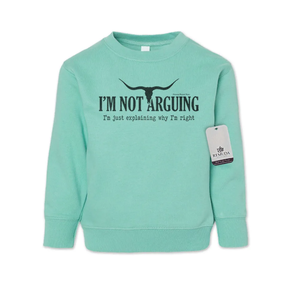 I'm Not Arguing, I'm Just Explaining Why I'm Right - Western Toddler Sweatshirt