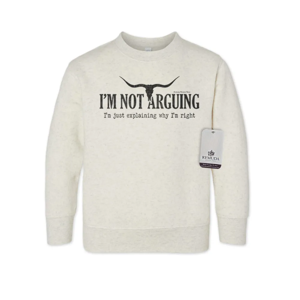 I'm Not Arguing, I'm Just Explaining Why I'm Right - Western Toddler Sweatshirt